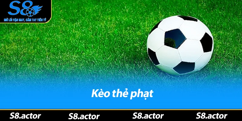 Kèo Thẻ Phạt